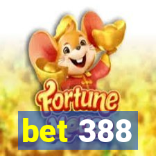 bet 388